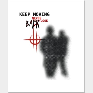 Keep Moving Never Look Back Posters and Art